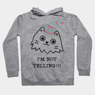 i'm not yelling - christmas Hoodie